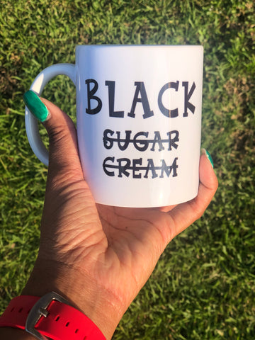 Black: No Sugar, No Cream